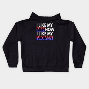 I Like My Men How I Like My Women Bisexual Gift Kids Hoodie